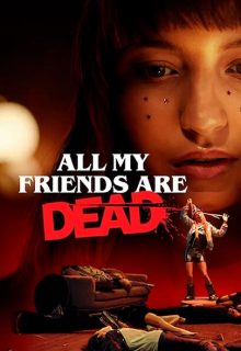Todos mis amigos están muertos (2020)